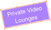 Private Video Lounges